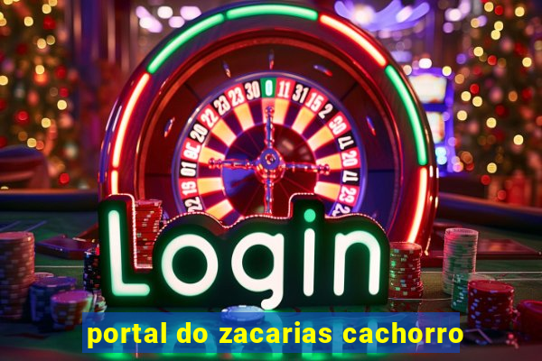 portal do zacarias cachorro